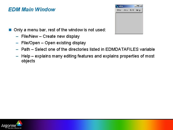 EDM Main Window Only a menu bar, rest of the window is not used: