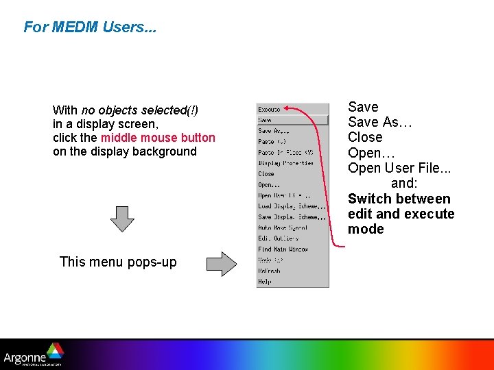 For MEDM Users. . . With no objects selected(!) in a display screen, click