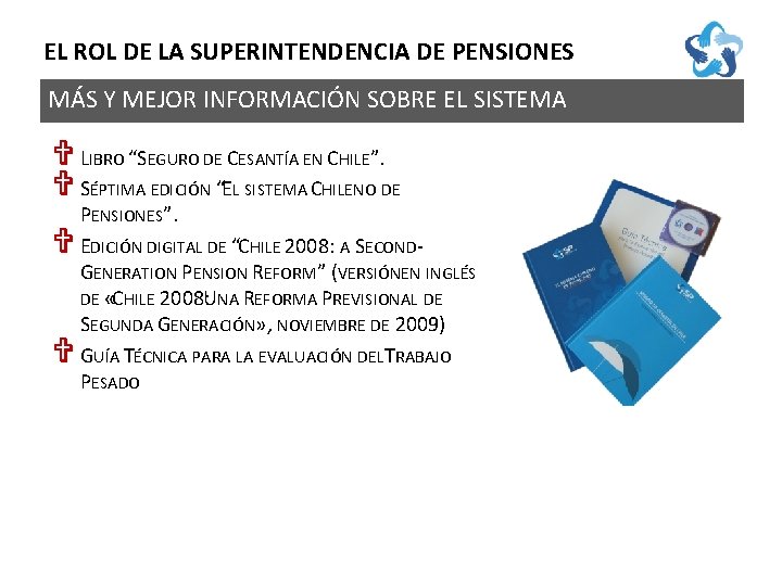 EL ROL DE LA SUPERINTENDENCIA DE PENSIONES MÁS Y MEJOR INFORMACIÓN SOBRE EL SISTEMA