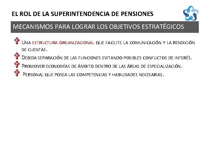 EL ROL DE LA SUPERINTENDENCIA DE PENSIONES MECANISMOS PARA LOGRAR LOS OBJETIVOS ESTRATÉGICOS V