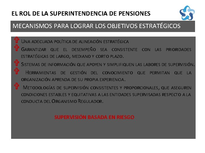 EL ROL DE LA SUPERINTENDENCIA DE PENSIONES MECANISMOS PARA LOGRAR LOS OBJETIVOS ESTRATÉGICOS V