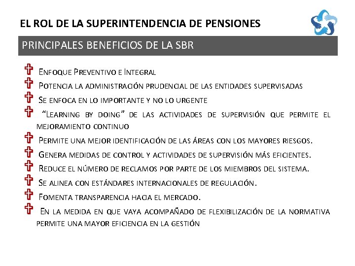 EL ROL DE LA SUPERINTENDENCIA DE PENSIONES PRINCIPALES BENEFICIOS DE LA SBR V ENFOQUE