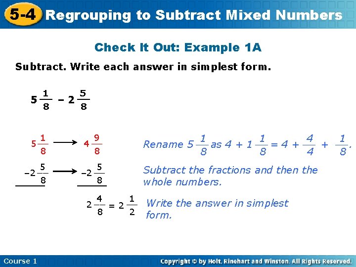 5 -4 Regrouping to Subtract Mixed Numbers Check It Out: Example 1 A Subtract.