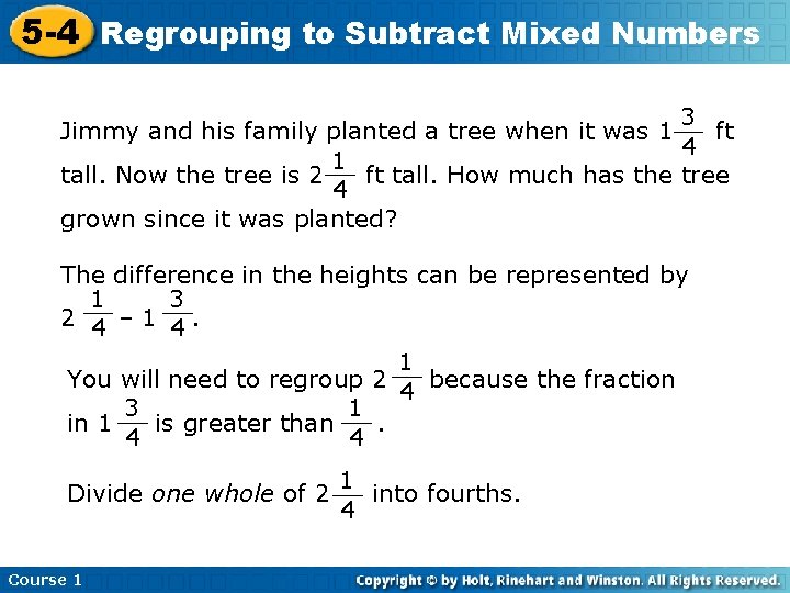 5 -4 Regrouping to Subtract Mixed Numbers 3 Jimmy and his family planted a