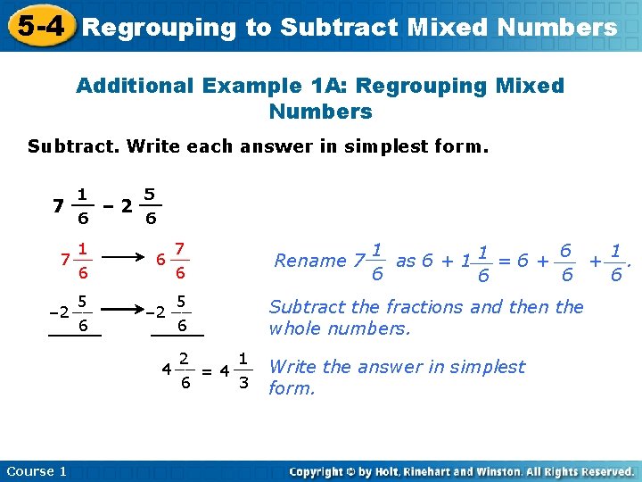 5 -4 Regrouping to Subtract Mixed Numbers Additional Example 1 A: Regrouping Mixed Numbers