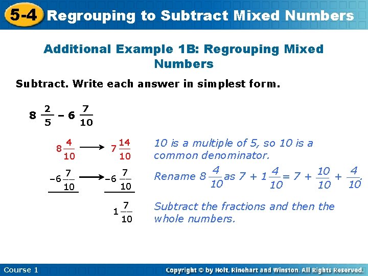 5 -4 Regrouping to Subtract Mixed Numbers Additional Example 1 B: Regrouping Mixed Numbers