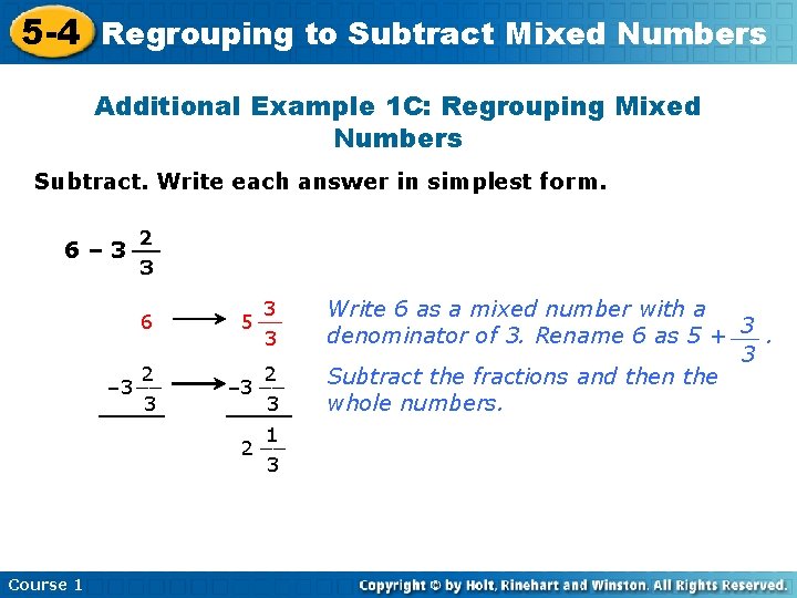 5 -4 Regrouping to Subtract Mixed Numbers Additional Example 1 C: Regrouping Mixed Numbers
