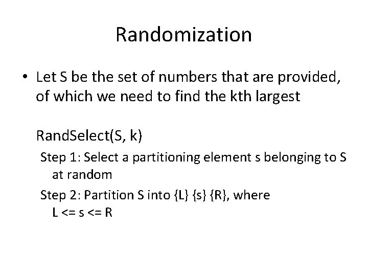 Randomization • Let S be the set of numbers that are provided, of which