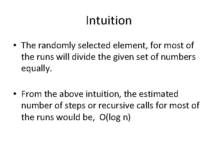Intuition • The randomly selected element, for most of the runs will divide the