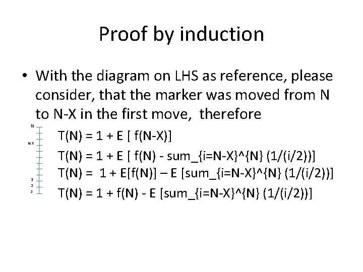 Proof by induction • With the diagram on LHS as reference, please consider, that