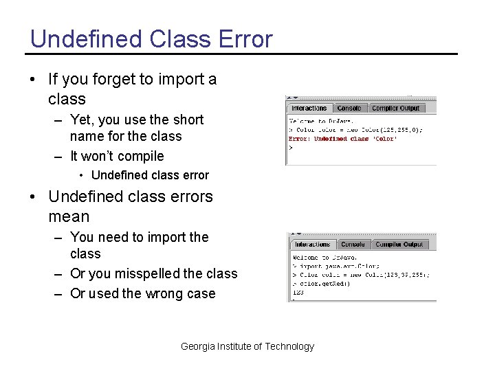 Undefined Class Error • If you forget to import a class – Yet, you