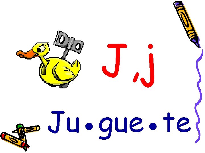 J, j Ju●gue●te 