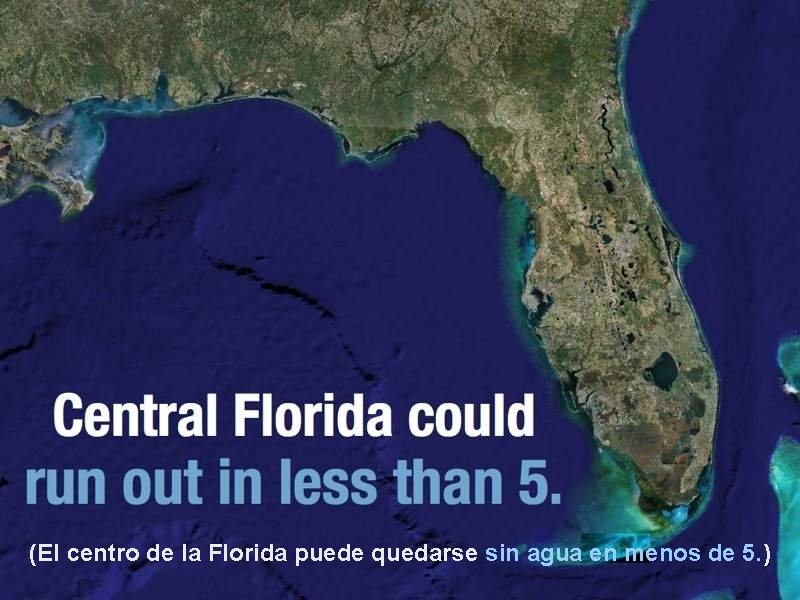 (El centro de la Florida puede quedarse sin agua en menos de 5. )