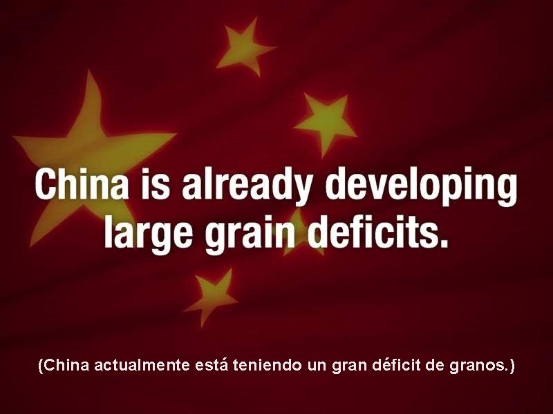 (China actualmente está teniendo un gran déficit de granos. ) 