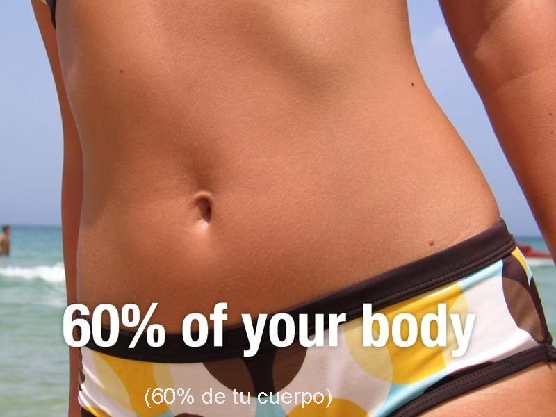 (60% de tu cuerpo) 