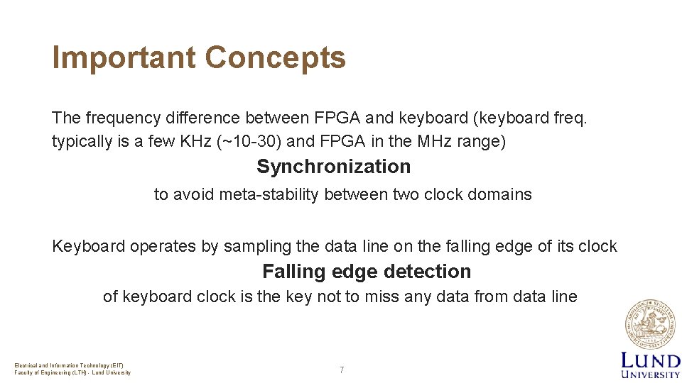 Important Concepts The frequency difference between FPGA and keyboard (keyboard freq. typically is a