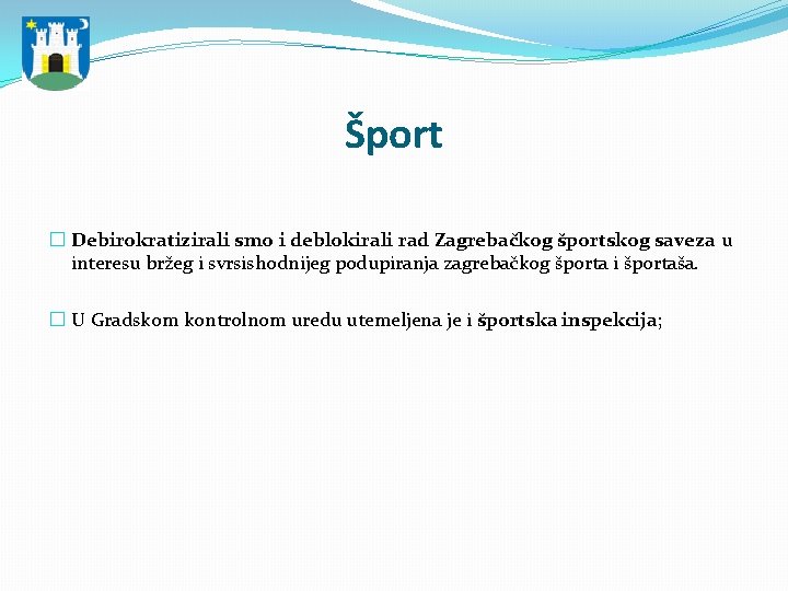 Šport � Debirokratizirali smo i deblokirali rad Zagrebačkog športskog saveza u interesu bržeg i