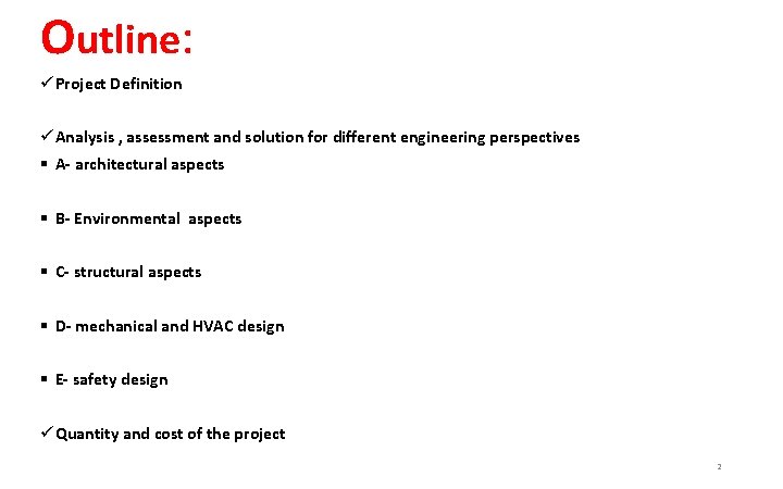 Outline: ü Project Definition ü Analysis , assessment and solution for different engineering perspectives