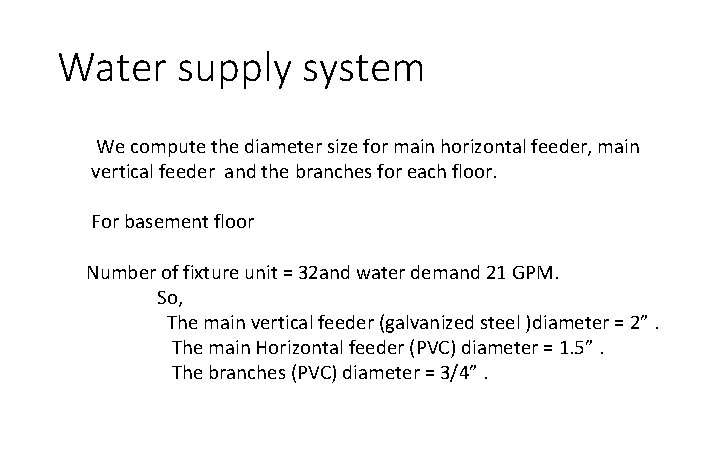 Water supply system We compute the diameter size for main horizontal feeder, main vertical