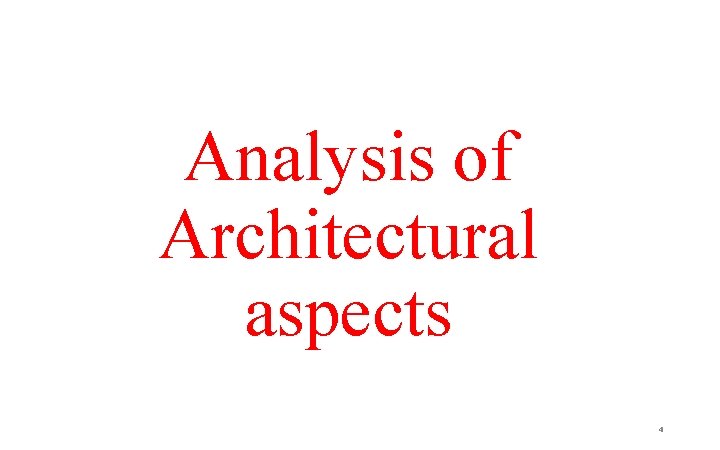 Analysis of Architectural aspects 4 
