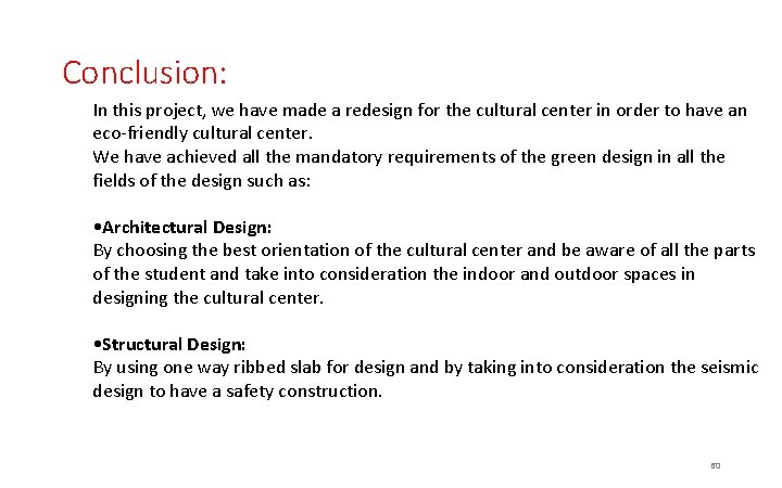 Conclusion: In this project, we have made a redesign for the cultural center in