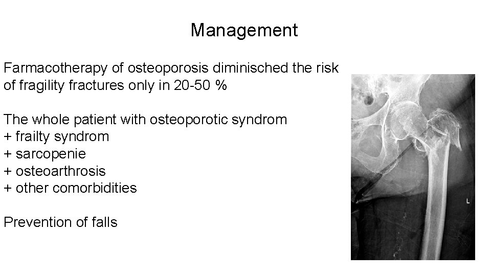 Management Farmacotherapy of osteoporosis diminisched the risk of fragility fractures only in 20 -50