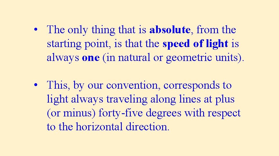  • The only thing that is absolute, from the starting point, is that