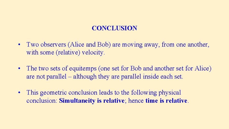 CONCLUSION • Two observers (Alice and Bob) are moving away, from one another, with