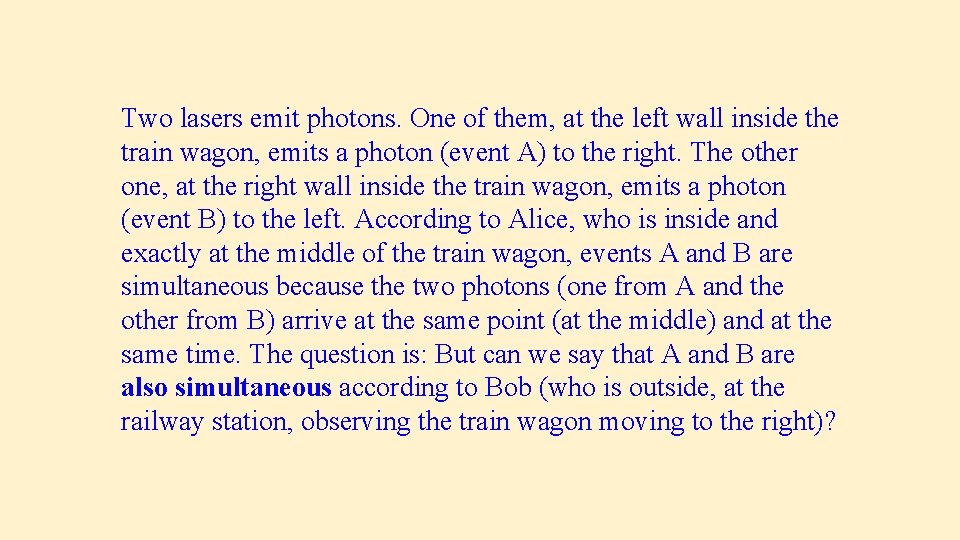 Two lasers emit photons. One of them, at the left wall inside the train