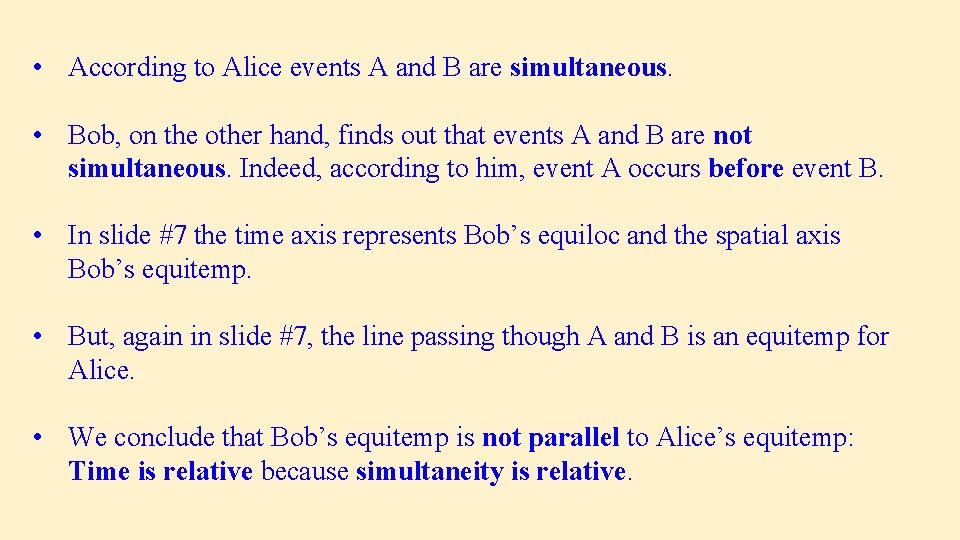  • According to Alice events A and B are simultaneous. • Bob, on