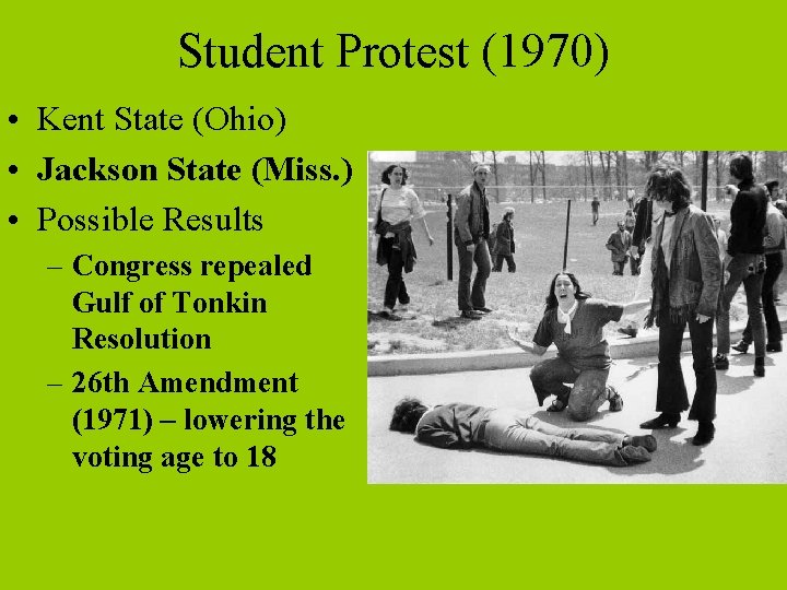 Student Protest (1970) • Kent State (Ohio) • Jackson State (Miss. ) • Possible