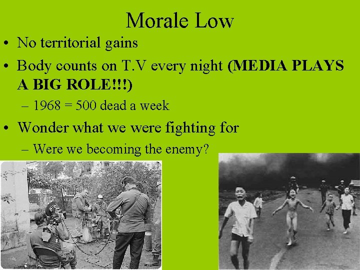 Morale Low • No territorial gains • Body counts on T. V every night