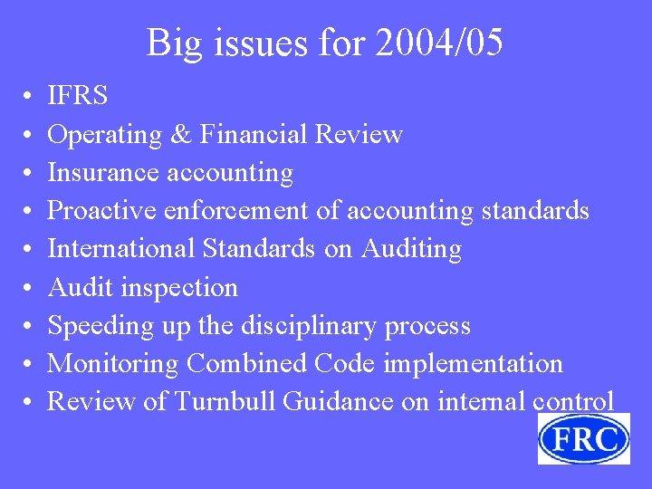 Big issues for 2004/05 • • • IFRS Operating & Financial Review Insurance accounting