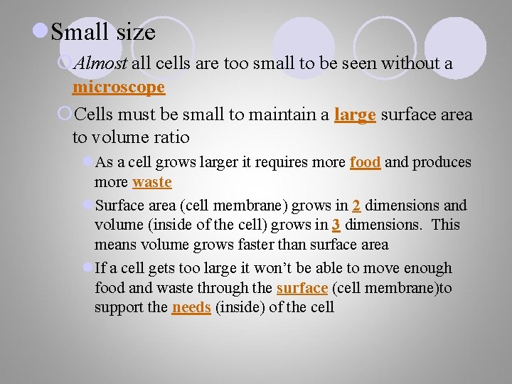 l. Small size ¡Almost all cells are too small to be seen without a