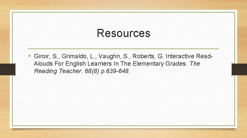 Resources • Giroir, S. , Grimaldo, L. , Vaughn, S. , Roberts, G. Interactive