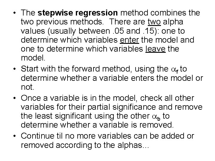Some automatic model building methods include Forward Selection