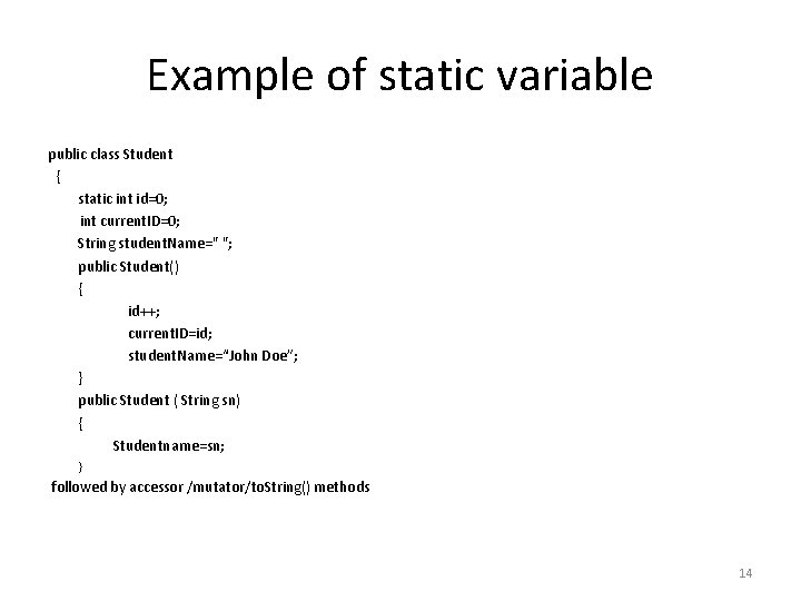 Example of static variable public class Student { static int id=0; int current. ID=0;
