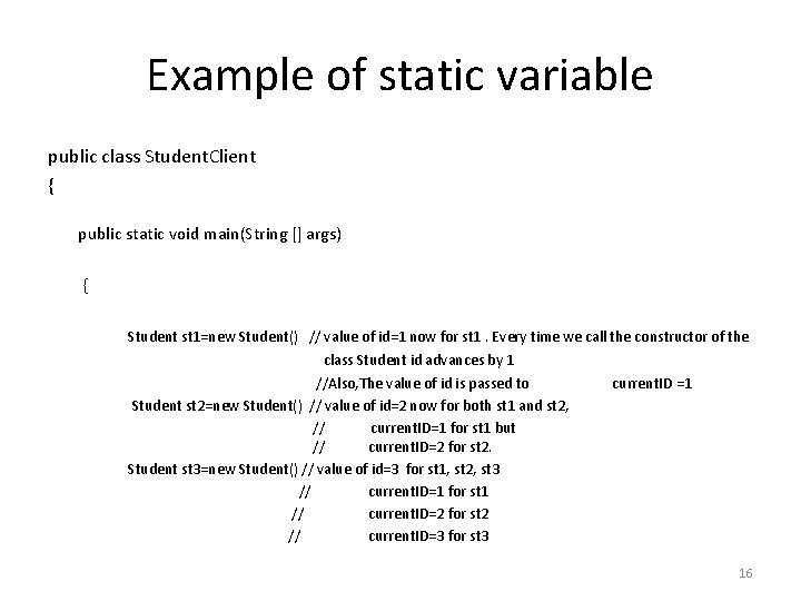 Example of static variable public class Student. Client { public static void main(String []