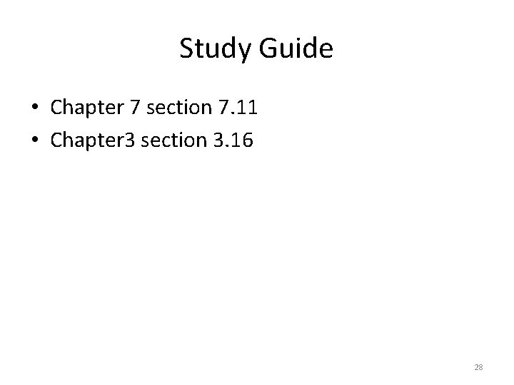 Study Guide • Chapter 7 section 7. 11 • Chapter 3 section 3. 16