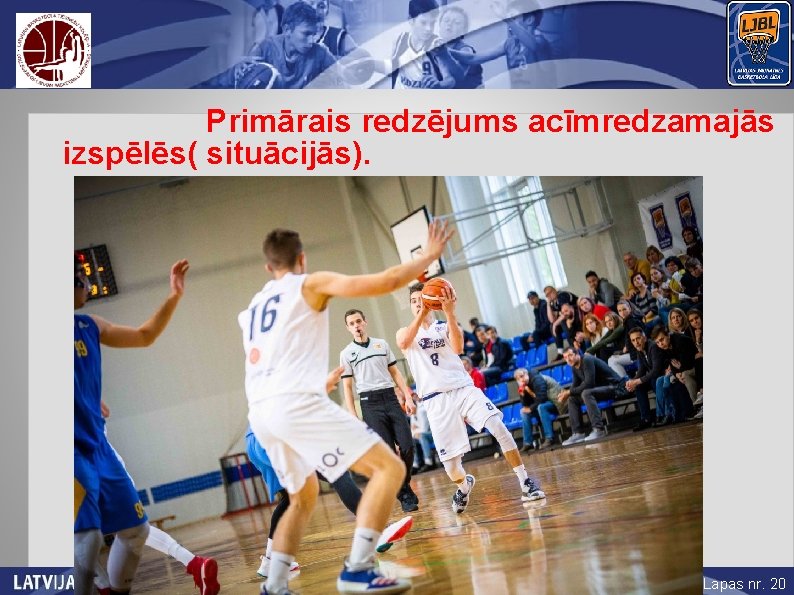 Primārais redzējums acīmredzamajās izspēlēs( situācijās). 20 Lapas nr. 20 