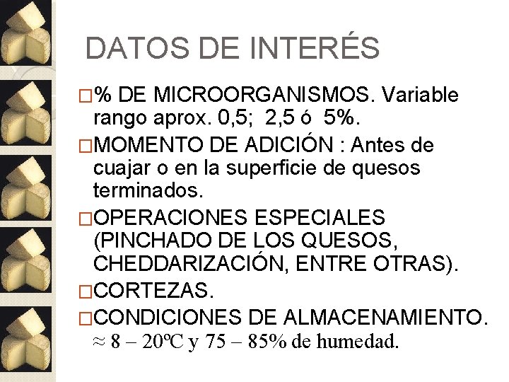 DATOS DE INTERÉS �% DE MICROORGANISMOS. Variable rango aprox. 0, 5; 2, 5 ó