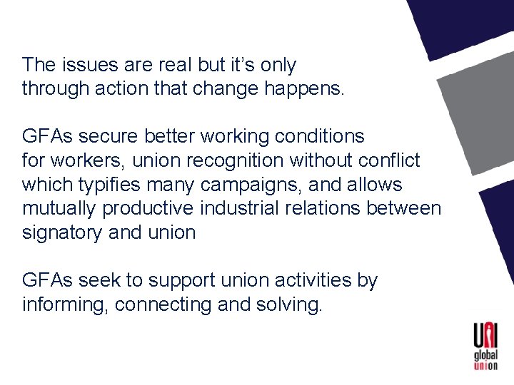 The issues are real but it’s only through action that change happens. GFAs secure