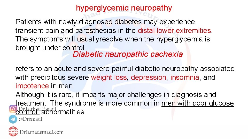 hyperglycemic neuropathy Patients with newly diagnosed diabetes may experience transient pain and paresthesias in