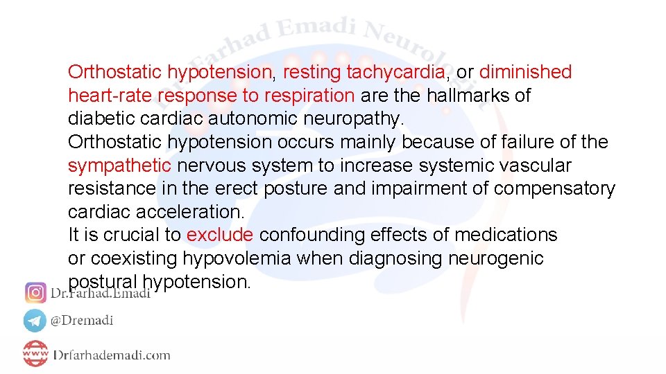 Orthostatic hypotension, resting tachycardia, or diminished heart-rate response to respiration are the hallmarks of