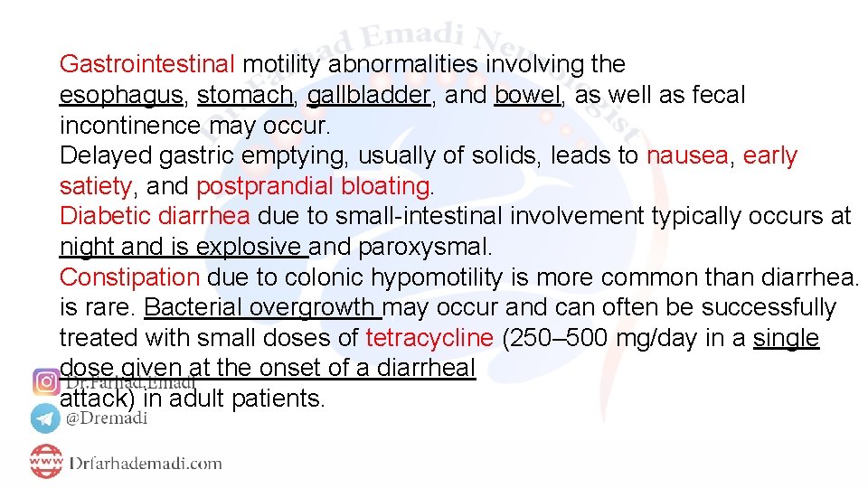 Gastrointestinal motility abnormalities involving the esophagus, stomach, gallbladder, and bowel, as well as fecal