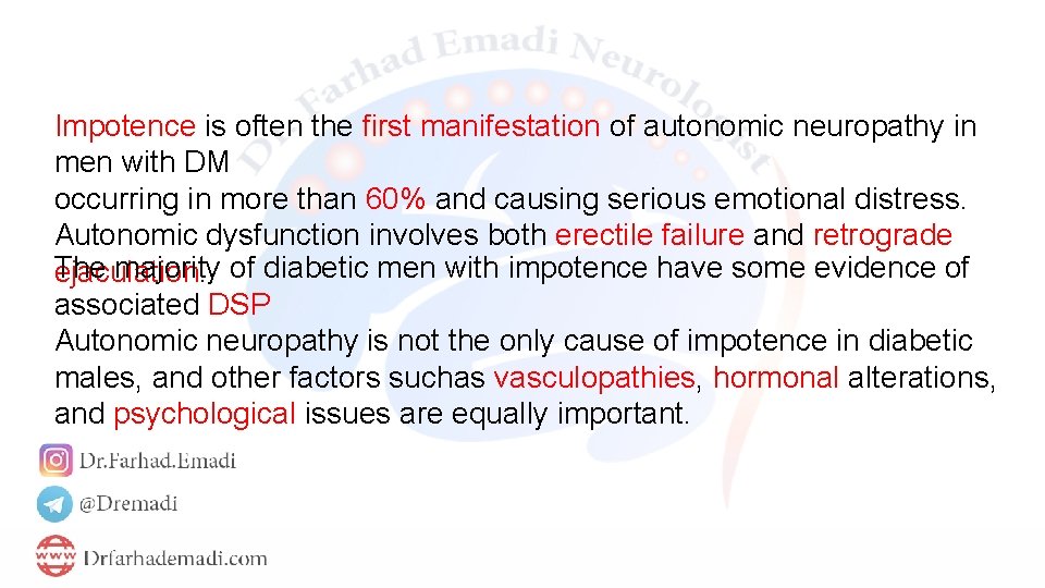 Impotence is often the first manifestation of autonomic neuropathy in men with DM occurring