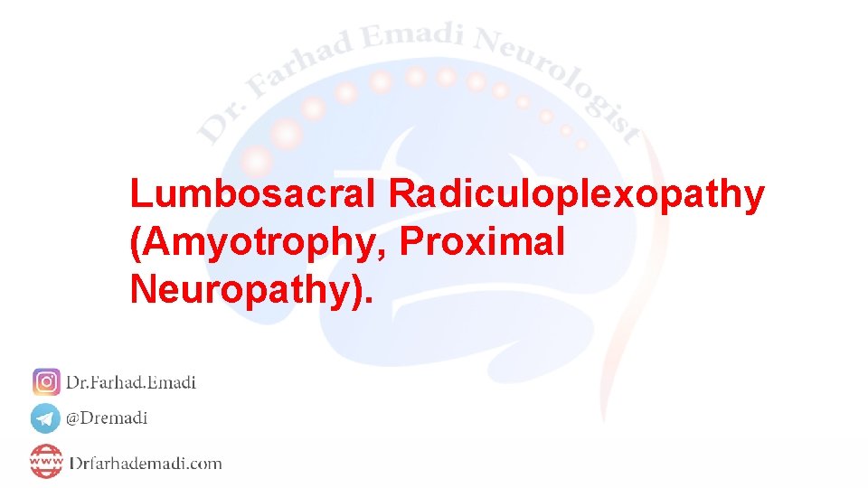 Lumbosacral Radiculoplexopathy (Amyotrophy, Proximal Neuropathy). 