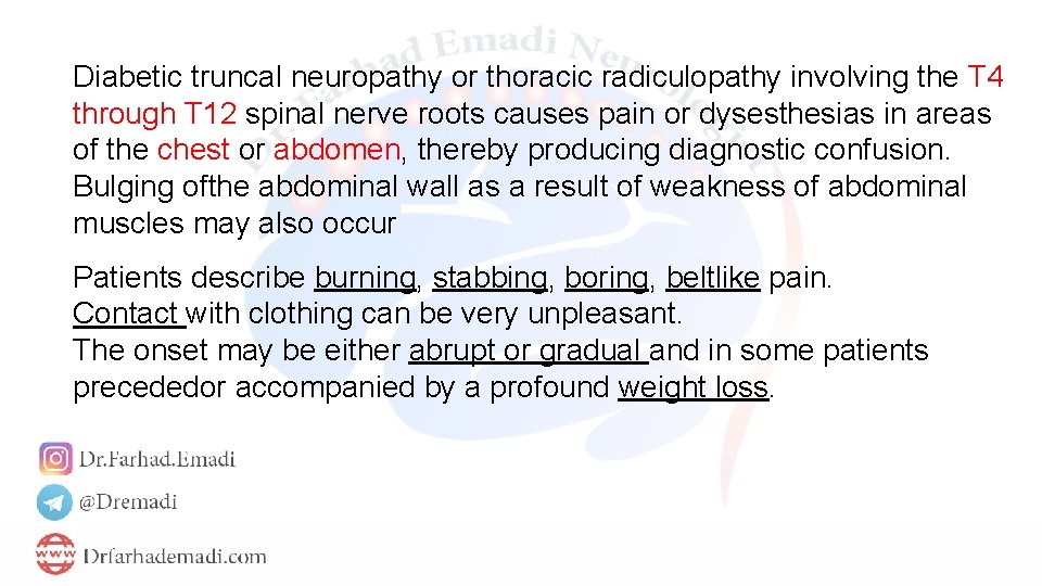 Diabetic truncal neuropathy or thoracic radiculopathy involving the T 4 through T 12 spinal
