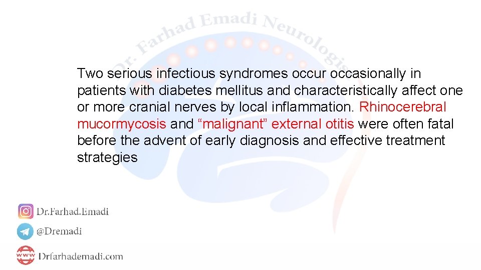 Two serious infectious syndromes occur occasionally in patients with diabetes mellitus and characteristically affect