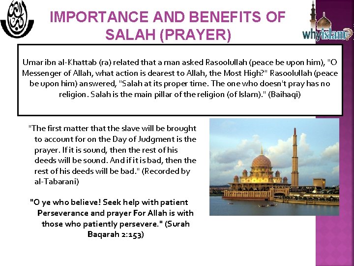 IMPORTANCE AND BENEFITS OF SALAH (PRAYER) Umar ibn al-Khattab (ra) related that a man